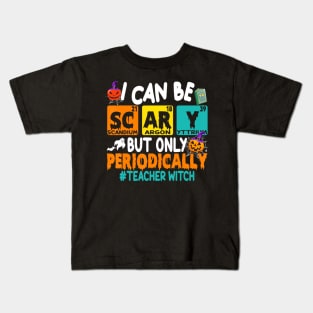 I Can Be Scary But Only Periodically Science Halloween Gifts Kids T-Shirt